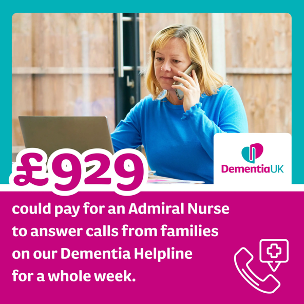 Woman on the phone while working on a laptop, with text stating £929 could pay for an Admiral Nurse to answer calls from families on the Dementia UK Helpline for a week.