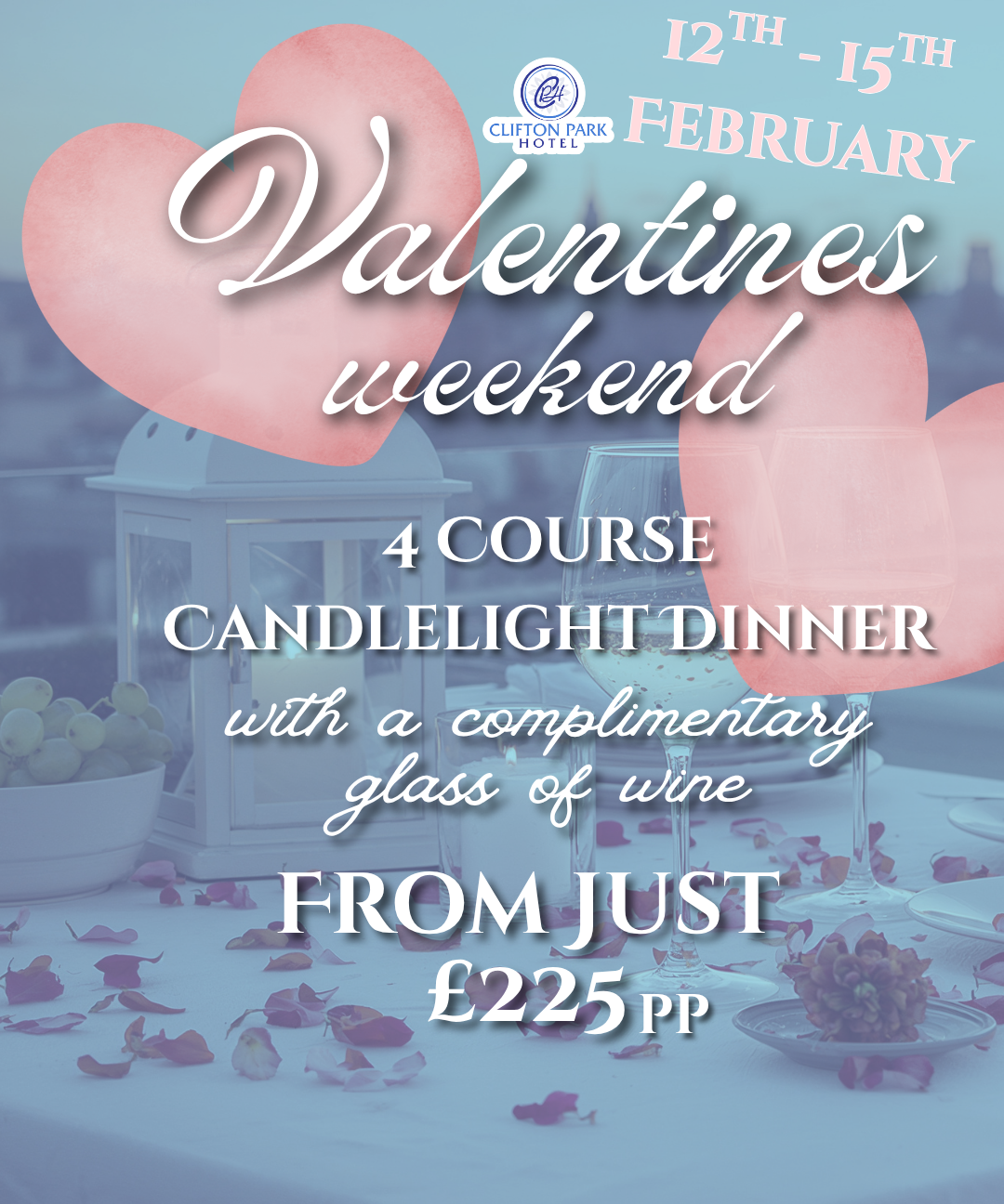 Valentine’s weekend poster for Clifton Park Hotel, 12th–15th February, offering a 4-course candlelight dinner with a complimentary glass of wine from £225 per person.