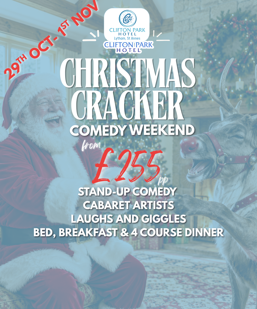 Christmas Cracker Comedy Weekend poster for Clifton Park Hotel, Lytham St Annes, featuring Santa and a reindeer with dates 29th Oct–1st Nov and prices from £255pp.