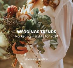 Person in a white dress holding a rustic bouquet with assorted greenery and flowers, with text overlay about wedding marketing trends for 2024.