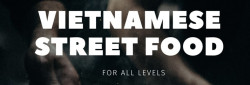 Vietnamese Street Food