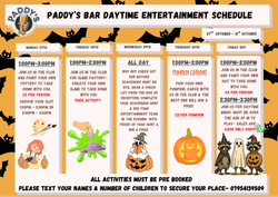 Schedule for Paddy's Bar Daytime Halloween entertainment activities with dates, times, and descriptions for various children's events.
