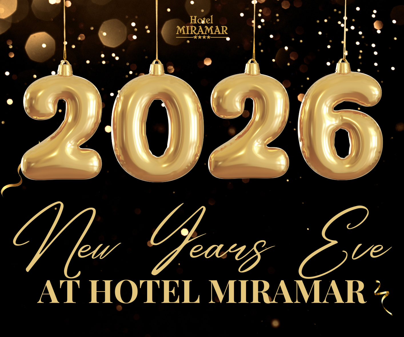 Gold balloon numbers displaying 2026 for a New Year's Eve event at Hotel Miramar on a sparkling black and gold background.