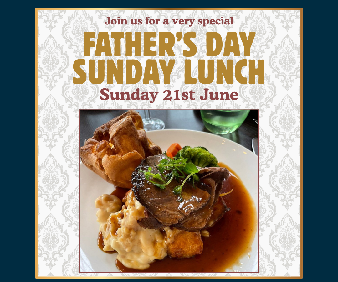 Father’s Day Sunday lunch poster with roast dinner photo and text ‘Join us for a very special Father’s Day Sunday Lunch, Sunday 21st June’.