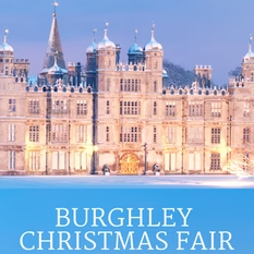 Burghely House illuminated in winter with text 'Burghley Christmas Fair'